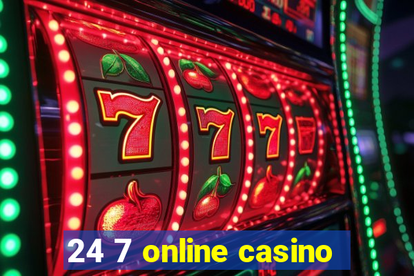 24 7 online casino