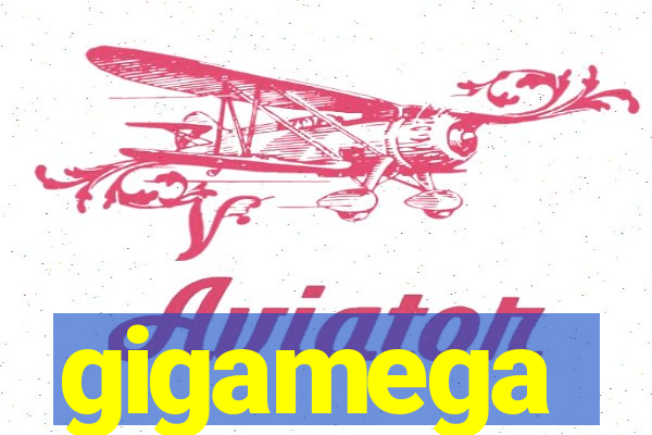 gigamega