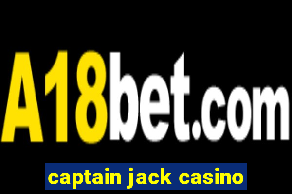 captain jack casino