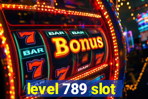 level 789 slot