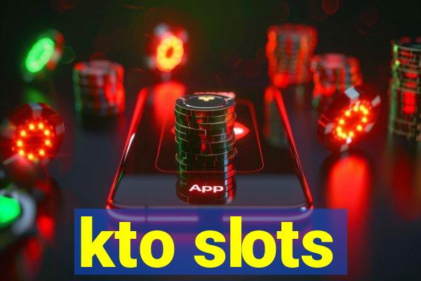 kto slots