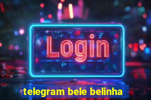 telegram bele belinha