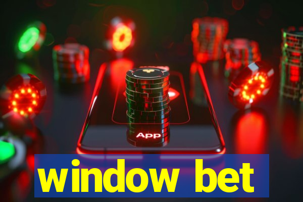 window bet