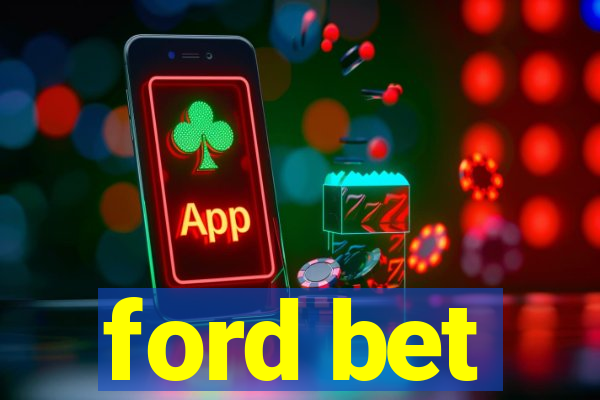 ford bet