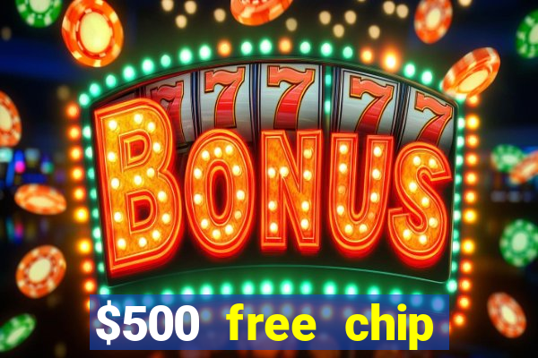 $500 free chip posh casino