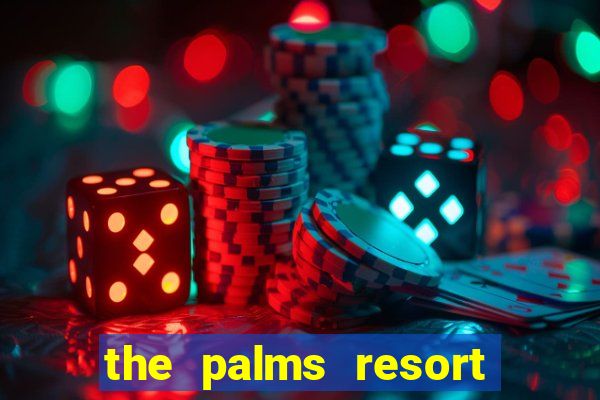 the palms resort and casino las vegas