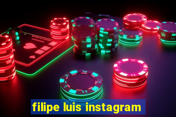 filipe luis instagram