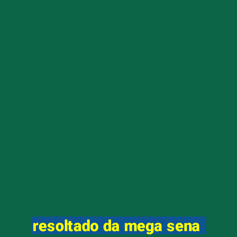 resoltado da mega sena