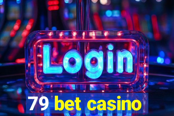 79 bet casino