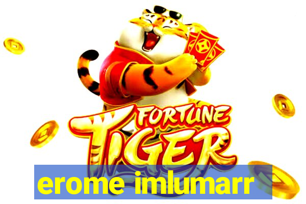 erome imlumarr