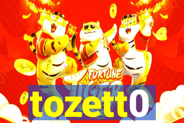 tozett0