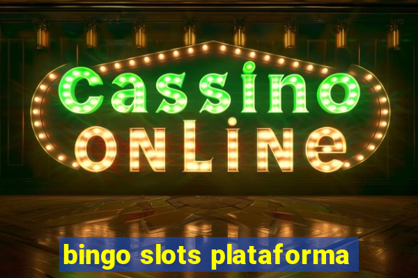 bingo slots plataforma