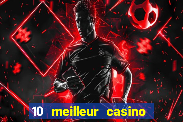 10 meilleur casino en ligne