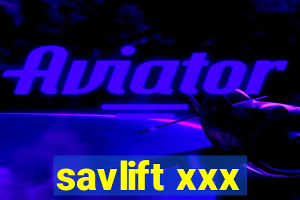 savlift xxx