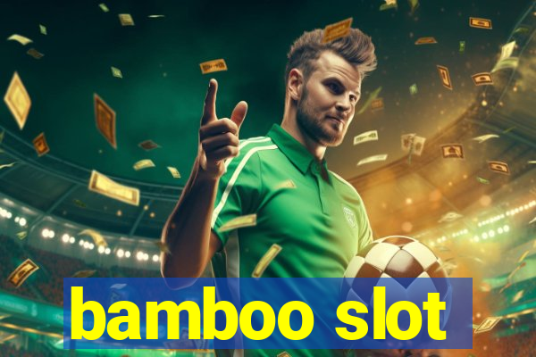 bamboo slot