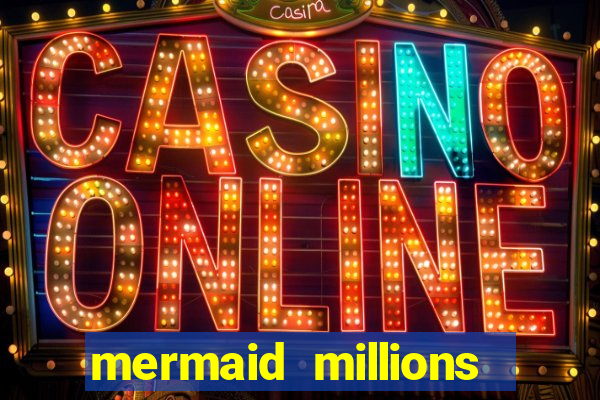 mermaid millions slot machine