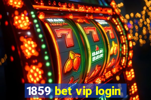 1859 bet vip login