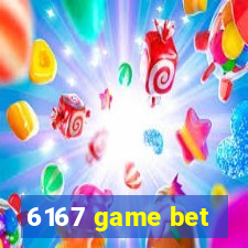 6167 game bet