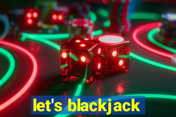 let's blackjack