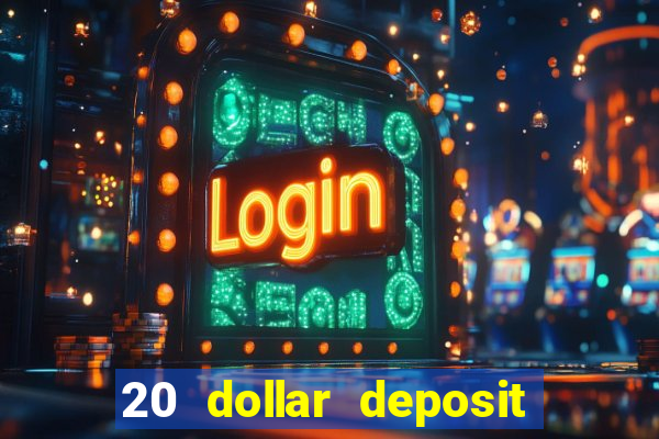 20 dollar deposit casinos for new zealanders