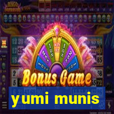 yumi munis