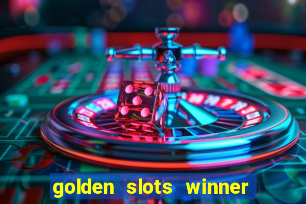 golden slots winner como sacar