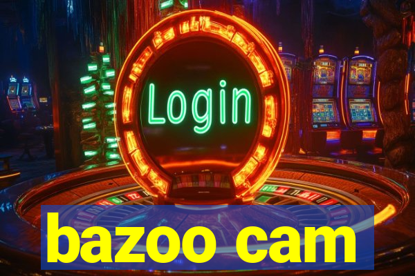 bazoo cam