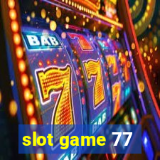 slot game 77