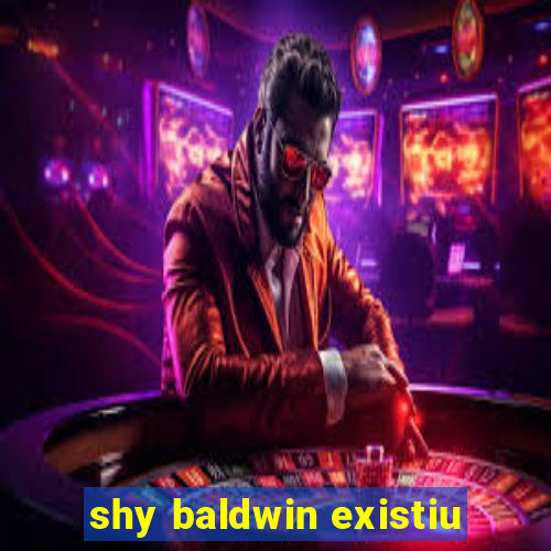 shy baldwin existiu