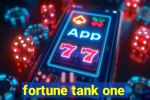 fortune tank one