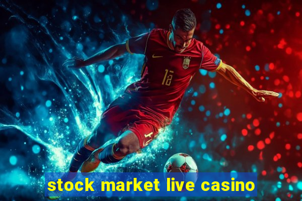 stock market live casino