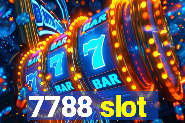 7788 slot