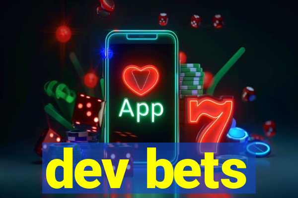 dev bets