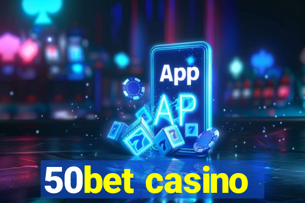 50bet casino