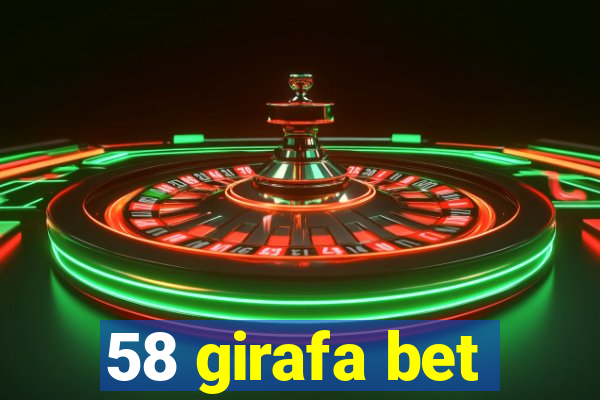 58 girafa bet