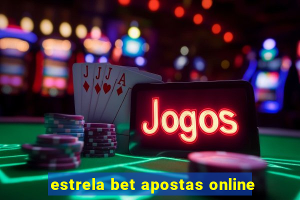 estrela bet apostas online