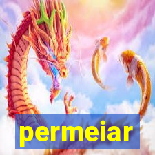 permeiar