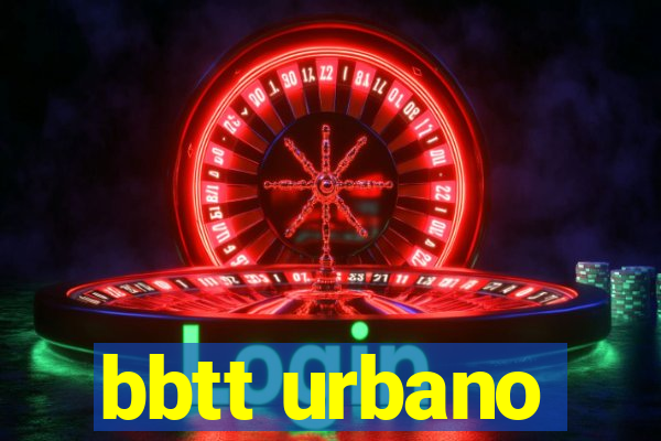 bbtt urbano