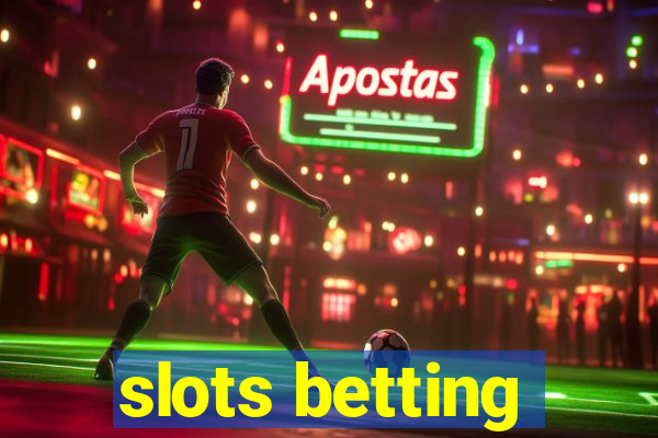 slots betting