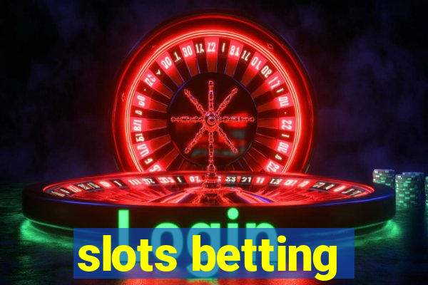 slots betting