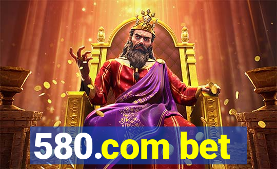 580.com bet