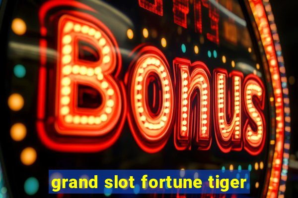 grand slot fortune tiger