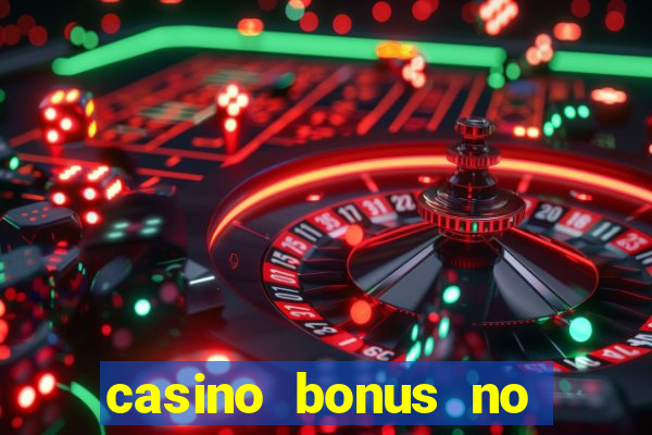 casino bonus no deposit bonus