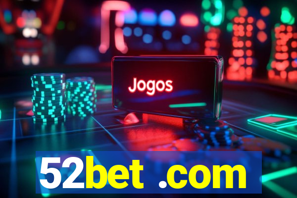 52bet .com