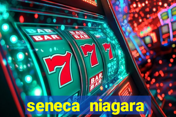 seneca niagara resort & casino niagara falls ny