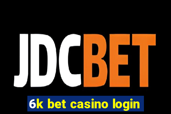 6k bet casino login