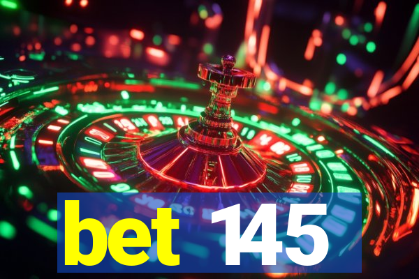 bet 145