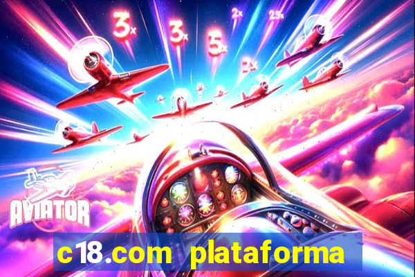 c18.com plataforma de jogos