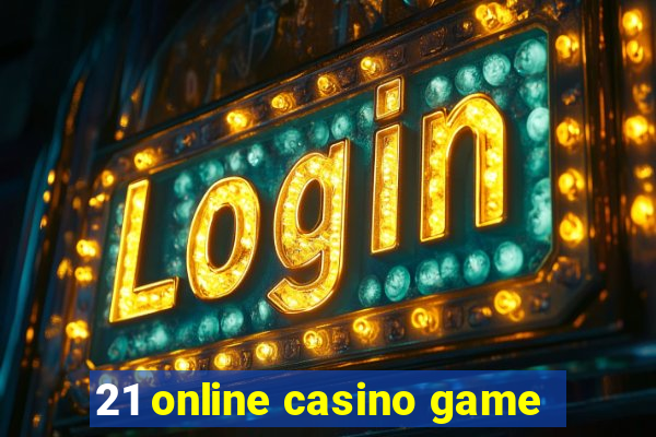 21 online casino game