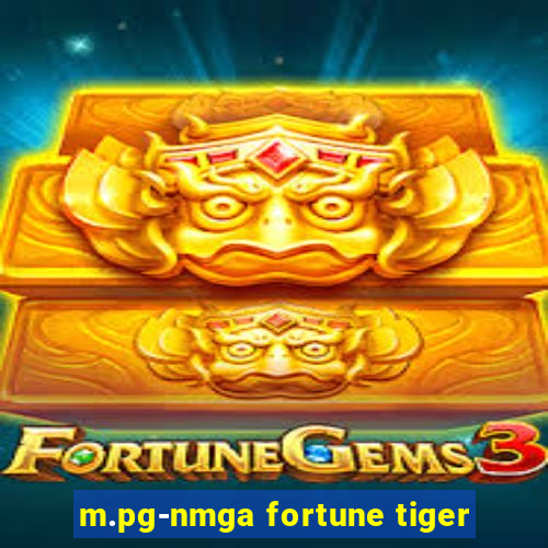 m.pg-nmga fortune tiger